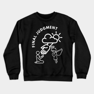 final judgment Crewneck Sweatshirt